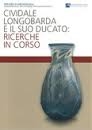 Copertina  Cividale longobarda e il suo ducato : ricerche in corso