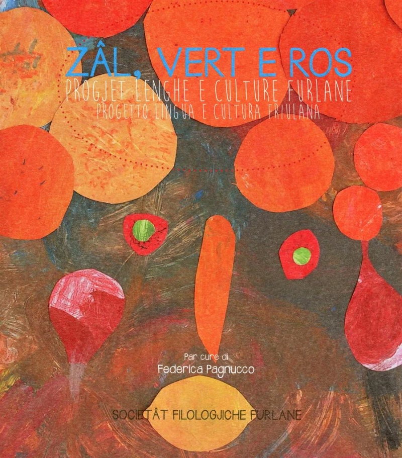 Copertina  Zâl, vert e ros : progjet lenghe e culture furlane = progetto lingua e cultura friulana